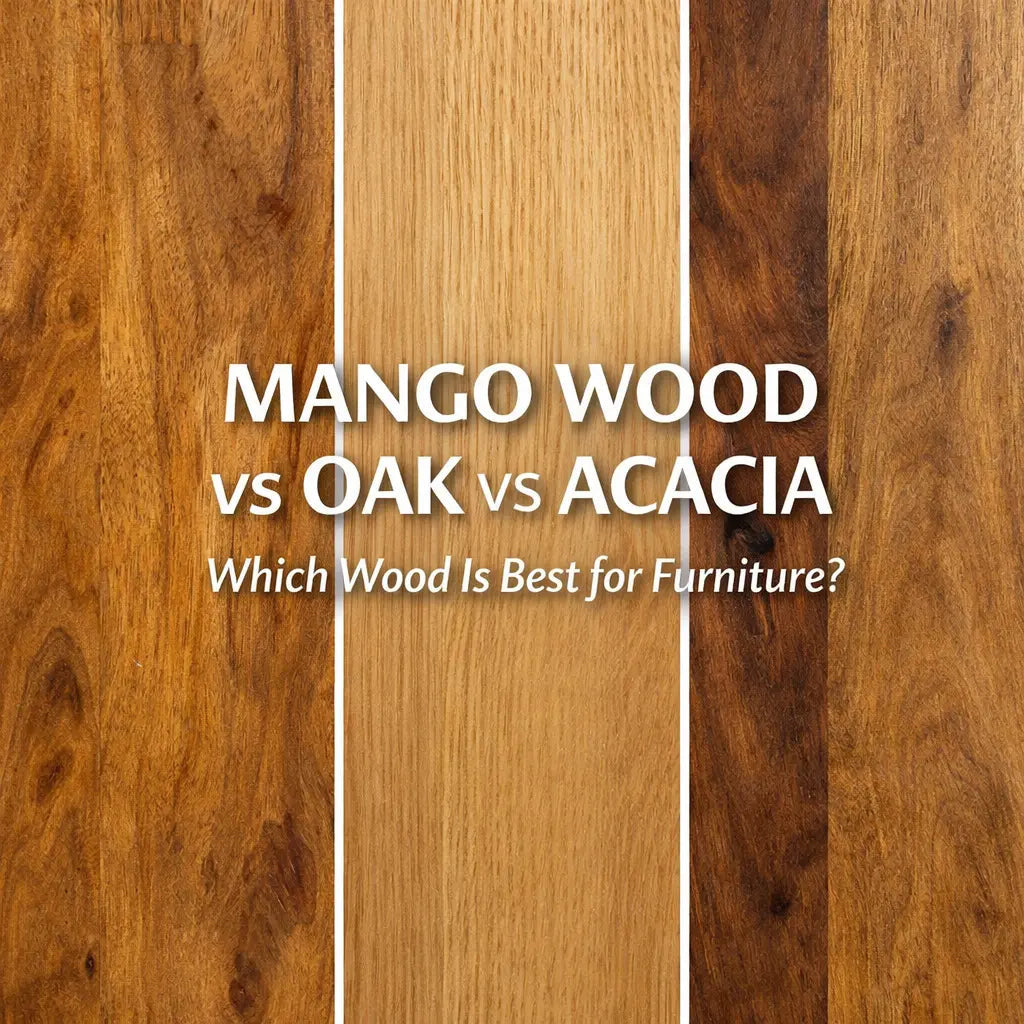 Mango Wood vs Oak vs Acacia: Which Wood Is Best for Furniture? Avivra